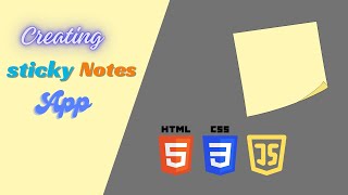 Mastering the Basics Building a Sticky Notes App with HTML, CSS & JavaScript