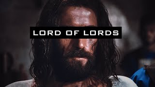 Lord Of Lords | Christianity Edit