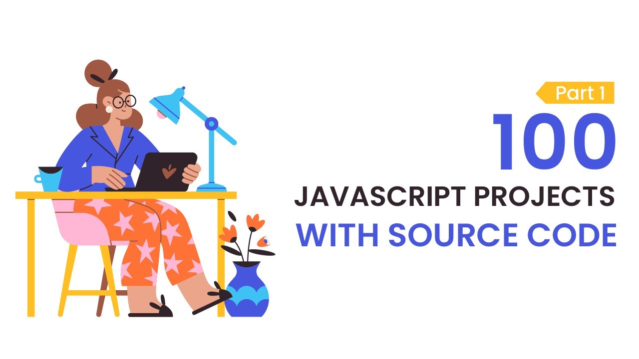100 Javascript Projects With Source Code Part 1 Youtube