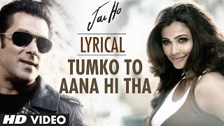 "Tumko To Aana Hi Tha" Lyrical Video "Jai Ho" | Salman Khan, Daisy Shah