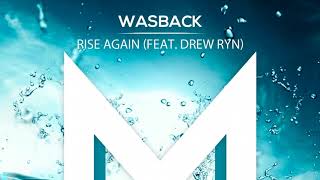 Wasback - Rise Again [ Feat. Drew Ryn ] [ Alternate Version ] [ MOA 193 ]