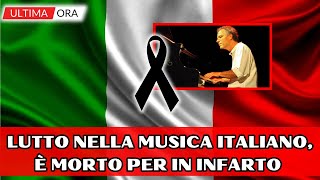 Terribile lutto nella musica italiana; è morto per un infarto...