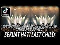 DJ DUGEM YANG LAGI VIRAL FULL BASS 2024 ⁉️ Dj Sekuat Hati (LAST CHILD) ‼️ DJ FUNKOT TERBARU VIRAL