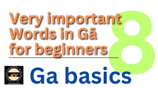 GA BASICS 8 || VERY IMPORTANT PHRASES IN GA LANGUAGE FOR BEGINNERS