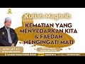 AAM 2023 Kematian Yang Menyedarkan Kita & Faedah Mengingati Mati. - Petikan Buku Wa Absyiru.