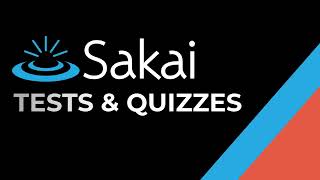 Sakai 22 Tests & Quizzes