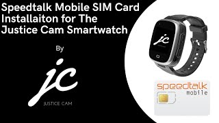 Justice Cam Smartwatch Speedtalk Mobile SIM card installation