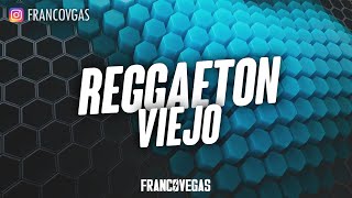 REGGAETON VIEJO MIX | Set Live Extended | Franco Vegas