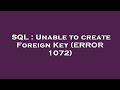 SQL : Unable to create Foreign Key (ERROR 1072)