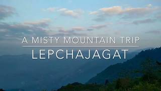 Lepchajagat - Misty Mountains