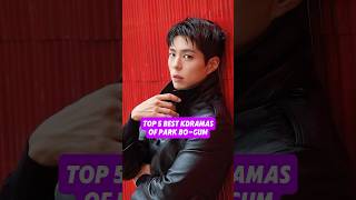 Top 5 Best Kdramas of Park Bo-gum | #parkbogum #reply1988 #wonderland #kdrama #shorts