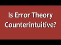 Error Theory vs Intuition?