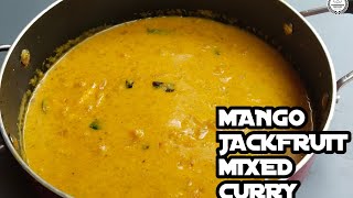 ഈ മിക്സഡ് കറി ഇങ്ങനെ ഒന്ന് ട്രൈ ചെയ്യാമോ...? | Mango Jackfruit mixed curry