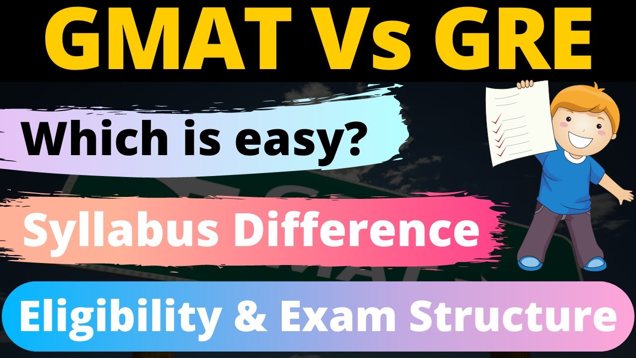 GMAT Vs GRE | Exam Difficulty, Syllabus, Paper Pattern | Which Exam B ...