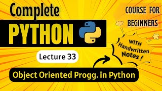 OOPS in Python | Object Oriented Progg. | Python for Beginners | Lecture 33