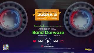 Band Darwaze | Amrinder Gill | Dr. Zeus | Raj Ranjodh | Judaa 3 | Chapter 1 | Full Audio