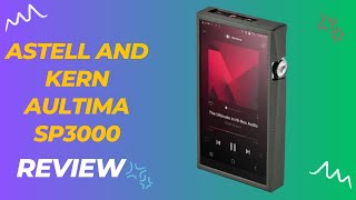 Unparalleled Sound: Astell and Kern Aultima SP3000 Review