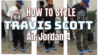 HOW TO STYLE TRAVIS SCOTT AIR JORDAN 4 (Shoe Review + outfit ideas)