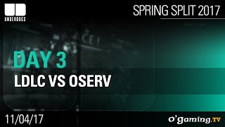 LDLC vs OSERV - Underdogs 2017 Spring Split - Day 3 - League of Legends