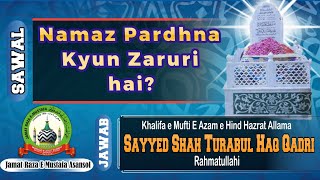 Namaz Pardhna Kyun Zaruri hai | Sayyed Shah Turabul Haq