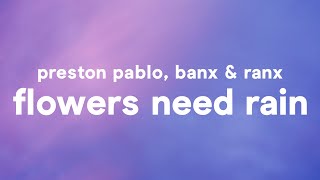 Preston Pablo, Banx \u0026 Ranx - Flowers Need Rain (Lyrics)