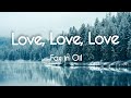 Fox in Oil - Love Love Love (Lyrics)