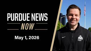 Purdue News Now | May 1