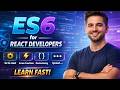 ES6 JavaScript Explained for React Developers | Complete Beginner Guide