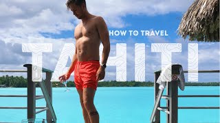 How to See Tahiti on Any Budget | Travel Guide to Tahiti & Bora Bora