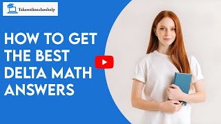 How To Get the Best Delta Math Answers