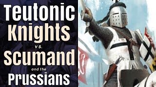 Teutonic Knights vs. Scumand the Prussian Chieftain