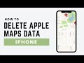How To Delete Apple Maps Data on iPhone (2026 Guide)