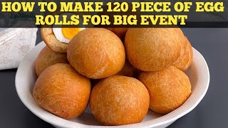 HOW TO MAKE 120 PIECE OF EGG ROLLS FOR BIG EVENT.