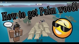 How To Get Palm Wood In Less Than 10 Min Super Simple Method 2018 - how much each axe is worth in lumber tycoon 2 roblox