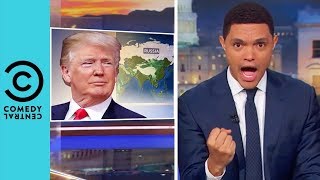 Donald Trump's White House Temper Tantrums | The Daily Show With Trevor Noah