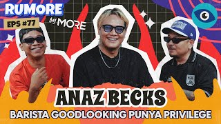 RUMORE Eps #77 - ANAZ BECKS - COFFEE SHOP JOGJA MAKIN HARI MAKIN MENJAMUR