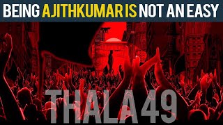 Being AJITHKUMAR is not an easy- Thala49 Birthday Tribute