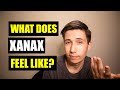 What Does XANAX Feel Like? | Benzodiazepines