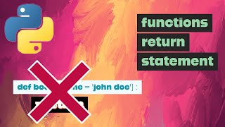 🙏 DO NOT do this with return statement [ Python Functions ]
