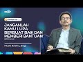 Janganlah Kamu Lupa Berbuat Baik dan Memberi Bantuan | Pdt. DR. Marthin L. Sinaga