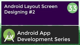 Android Application Development Tutorial for Beginners - #33 | 2017 | Layout Screen Designing #2