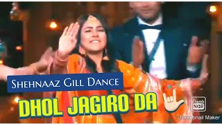 Shehnaaz gill punjabi dance  | Dhol Jagiro Da | Biggboss Grand finale