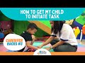 How to get my child to initiate task? - Caregiver Hacks #3