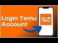 How to Login to Temu Account? 2024