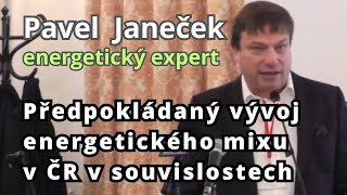 Ing. Pavel Janeček - Předpokládaný vývoj energetického mixu v ČR v souvislostech