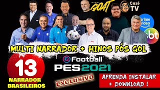 PES 2021 - MULTINARRADOR + HINOS APÓS GOL 2025 ( APRENDA BAIXAR E INSTALAR ) 13 NARRADORES BR !