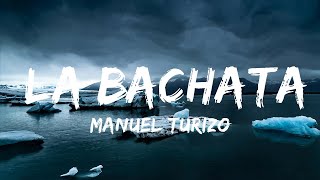 Manuel Turizo - La Bachata (Letra/Lyrics)  | 30mins Chill Music