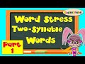 Word Stress / Syllable Stress / Part 1 / Two-Syllable Words / Phonics Mix!