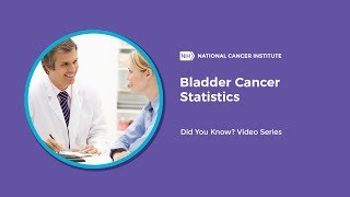 Bladder Cancer Statistics | Did You Know?