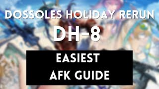 DH-8 | Easiest AFK Guide | No Stickers |  Dossoles Holiday Rerun | Arknights